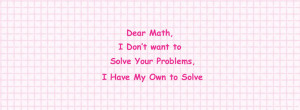Dear Math Problems Quote Facebook Cover Ulimate Collection Of Top 50 ...