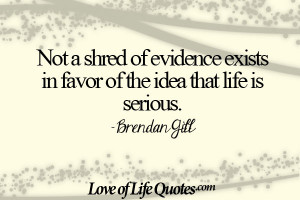 Brendan-Gill-quote-on-life-being-serious.jpg