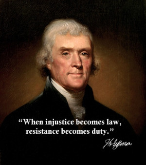 When injustice becomes law, resistance becomes duty.