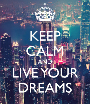 Most popular tags for this image include: dreams, keep calm and live