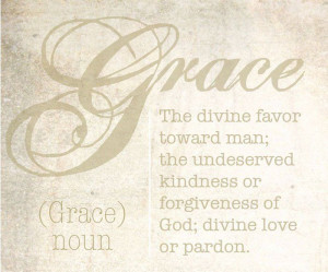 Grace. The divine favor toward man; the undeserved kindness or ...