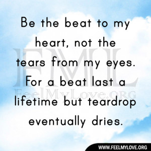 Tears In My Eyes Quotes Be+the+beat+to+my+heart,+not+ ...