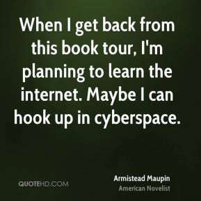 Armistead Maupin - When I get back from this book tour, I'm planning ...