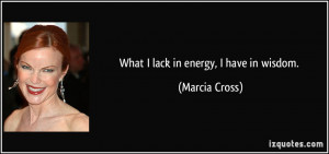 More Marcia Cross Quotes