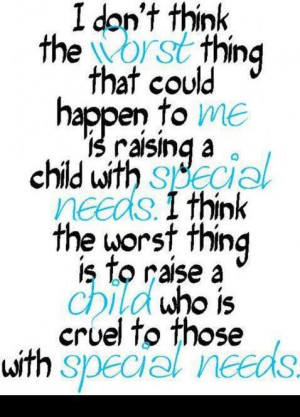 For my Autistic Son and Special Needs Daughter. Love them to pieces ...
