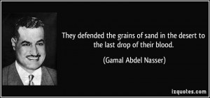 They defended the grains of sand in the desert to the last drop of ...