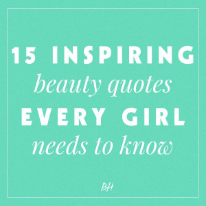 15 Inspirational Beauty Quotes Every Girl Needs to Know | Beauty High