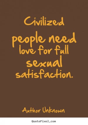 sexual satisfaction author unknown more love quotes success quotes ...