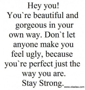 ... because_youre_perfect_just_the_way_you_are_stay_strong_life_quote.jpg