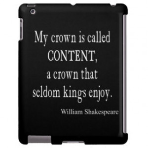 Crown Content Seldom Kings Enjoy Shakespeare Quote