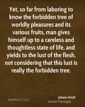 Yet, so far from laboring to know the forbidden tree of worldly ...