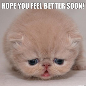 Hope You Feel Better Soon...