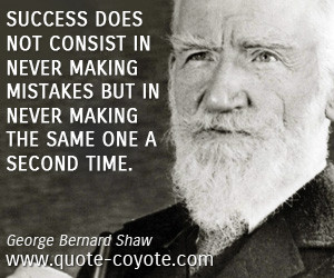 Success does not consist in never making mistakes but in never making ...