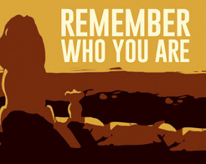 Lion King Remember Who You Are Quote