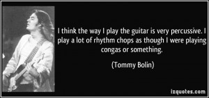 More Tommy Bolin Quotes