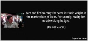 Fact and fiction carry the same intrinsic weight in the marketplace of ...