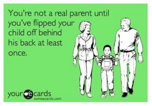 You're Not a Real Parent Until...