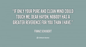 quote-Franz-Schubert-if-only-your-pure-and-clean-mind-142728_1.png