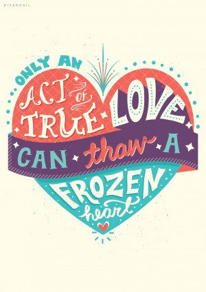 Elsa and Anna Only an act of true love can thaw a frozen heart