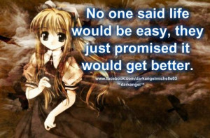 No one said life would be easy, they just promised it would get better ...