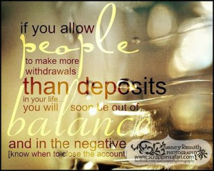 if you allow people to make more withdrawals than deposits in your ...