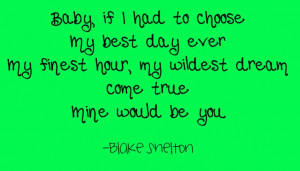 Mine Would Be You - Blake Shelton Country Music Song Lyrics Quotes