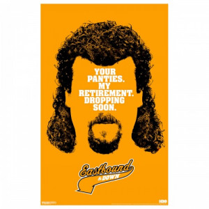 Kenny Powers Eastbound And Down Quotes Eastbound & down dropping soon