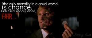 Harvey Dent (Harvey 2-Face) Quote 1 by kool001ify