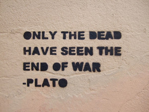 ... the Dead Have Seen the End of War - Plato in Fave quotes of all-time