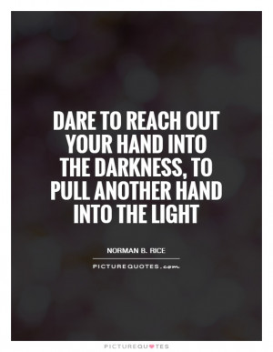 Quotes Darkness Quotes Helping Others Quotes Helping People Quotes ...