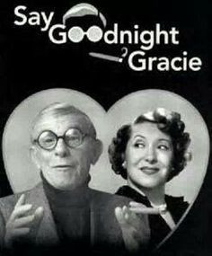 Loved George Burns and Gracie Allen More