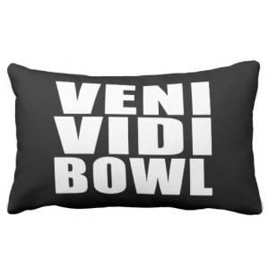 Funny Bowling Quotes Jokes : Veni Vidi Bowl Throw Pillow