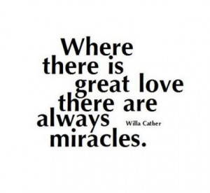 ... there is Great Love there are always Miracles ~ Anniversary Quote