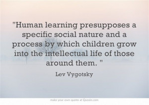 Human learning presupposes a specific social nature and a process by ...