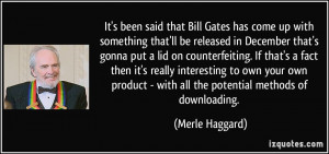 It's been said that Bill Gates has come up with something that'll be ...
