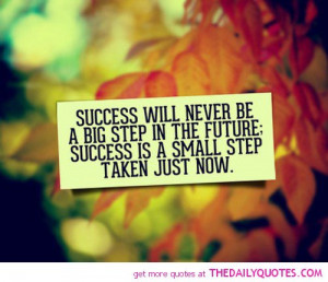 success-small-step-taken-just-now-life-quotes-sayings-pictures.jpg