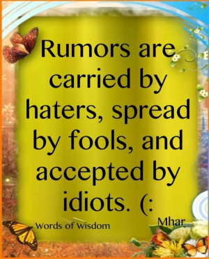 Rumors/lies...Do not underestimate the sharpness of a human being's ...
