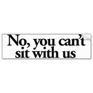 No you can't sit with US Car Bumper Sticker
