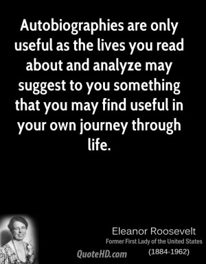 Autobiographies are only useful as the lives you read about and ...