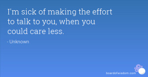 ... The Effort To Talk To You When You Could Care Less - Effort Quote
