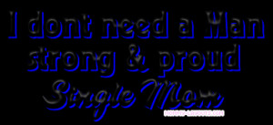 Proud Single Mom Quotes Strong single mom quotes