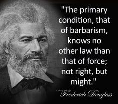 ... douglass on barbarism more frederick douglass authentic quotes