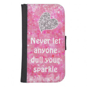 Pink Never let anyone dull your sparkle Quote Phone Wallet Cases