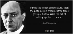 If music is frozen architecture, then the potpourri is frozen coffee ...