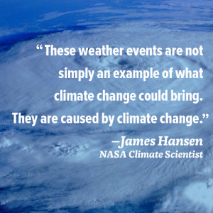 ... of what climate change could bring. They are caused by climate change