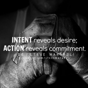 ... reveals desire; ACTION reveals commitment.