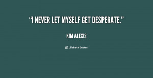 Quotes About Being Desperate