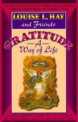 Gratitude : A Way of Life - Louise L. Hay