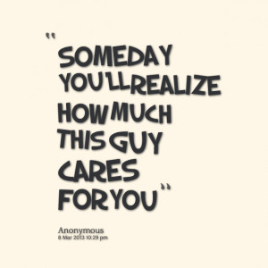 One Day Youll Realize Quotes Quotes picture: someday you'll
