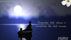 Remember That Silence Is Sometimes The Best Answer - Silence Quote